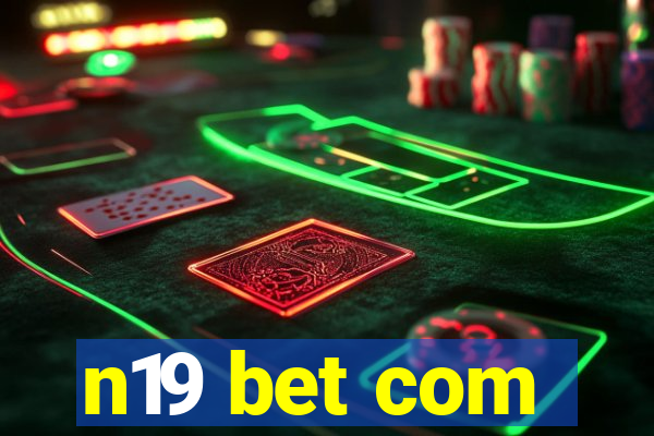 n19 bet com